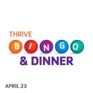 THRIVE Bingo and Dinner April 23