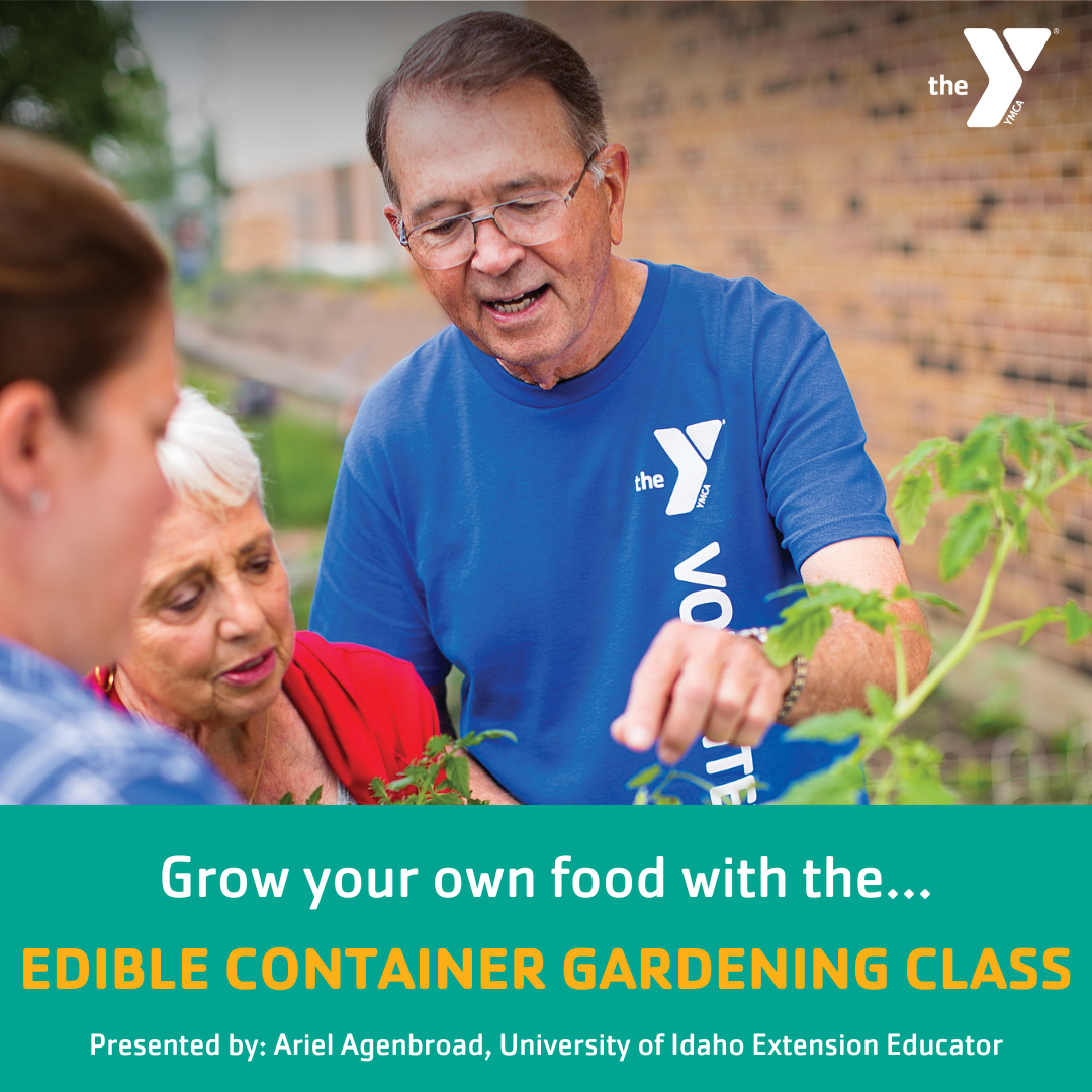 Edible Container Gardening Class - Treasure Valley Family YMCA